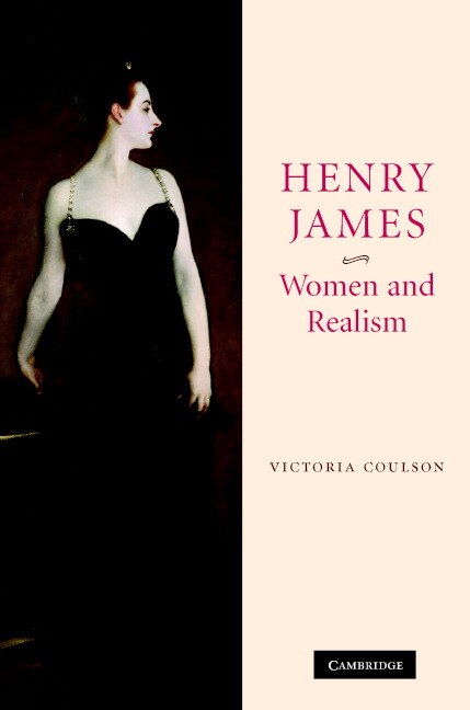 Henry James Women and Realism by Victoria Coulson, Hardcover | Indigo Chapters
