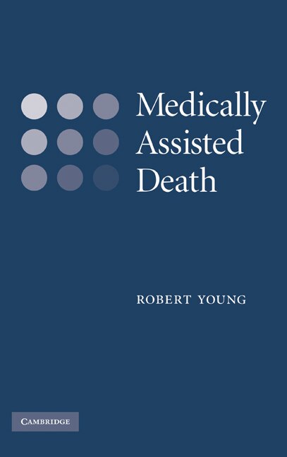 Medically Assisted Death by Robert Young, Hardcover | Indigo Chapters