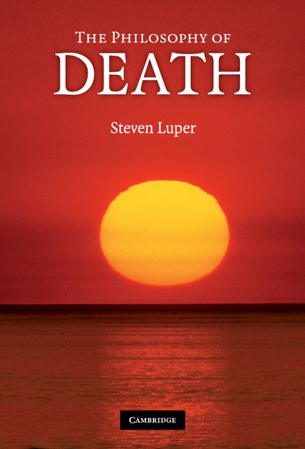 The Philosophy of Death by Steven Luper, Hardcover | Indigo Chapters