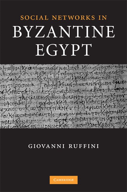 Social Networks in Byzantine Egypt by Giovanni Roberto Ruffini, Hardcover | Indigo Chapters