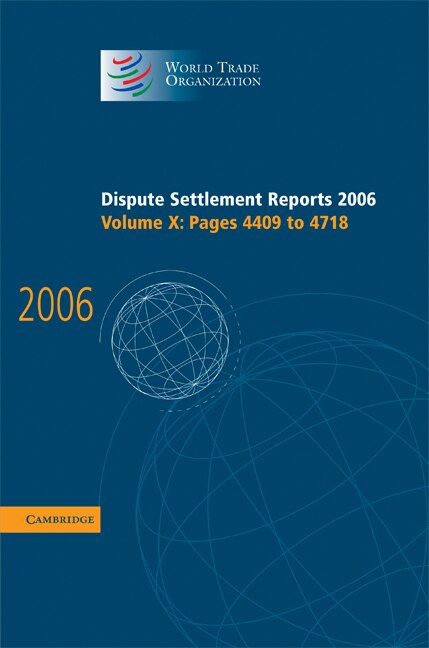 Dispute Settlement Reports 2006: Volume 10 Pages 4409–4718 by World Trade World Trade Organization, Hardcover | Indigo Chapters