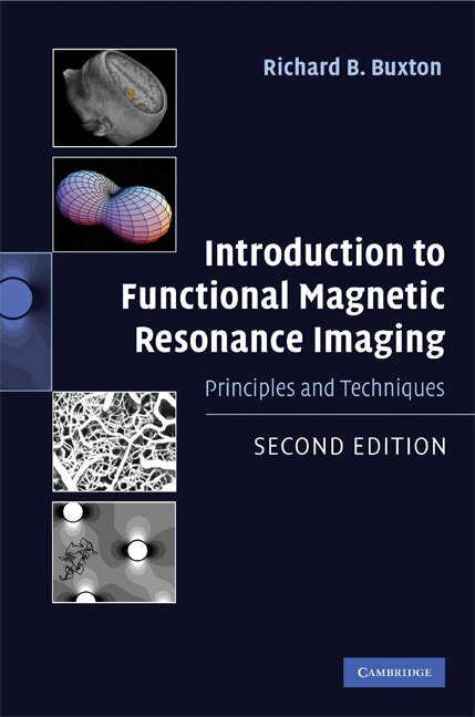 Introduction to Functional Magnetic Resonance Imaging by Richard B. Buxton, Hardcover | Indigo Chapters