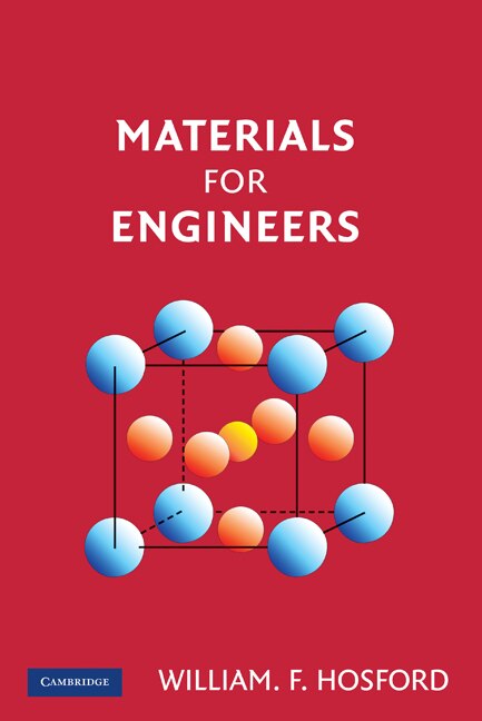 Materials for Engineers by William F. Hosford, Hardcover | Indigo Chapters