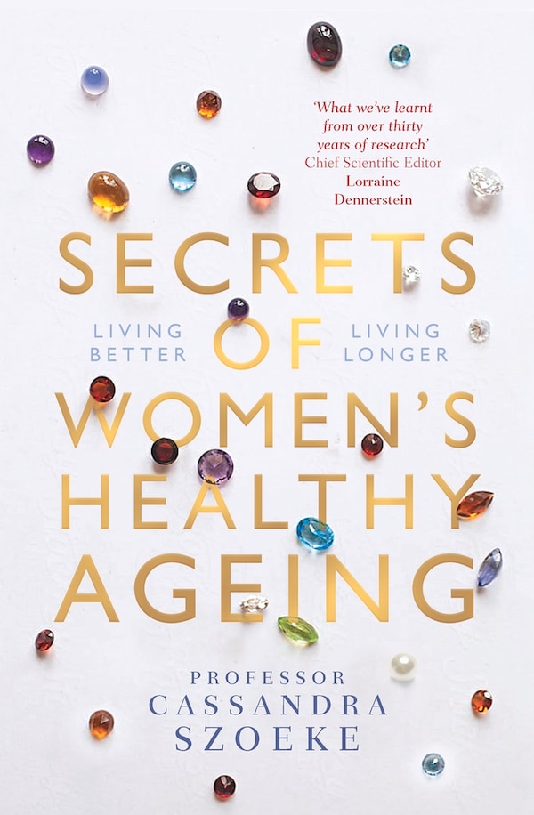 Secrets of Women’s Healthy Ageing by Cassandra Szoeke, Paperback | Indigo Chapters