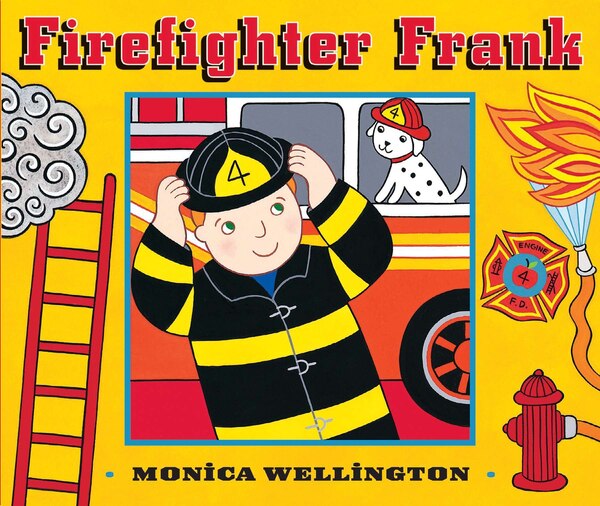 Firefighter Frank, Board Book Edition by Monica Wellington | Indigo Chapters