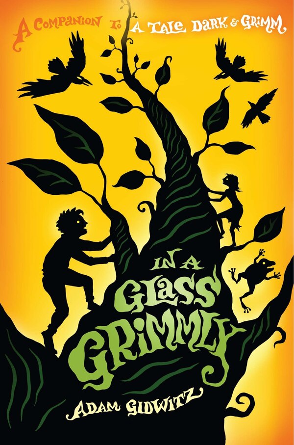 In A Glass Grimmly by Adam Gidwitz, Hardcover | Indigo Chapters