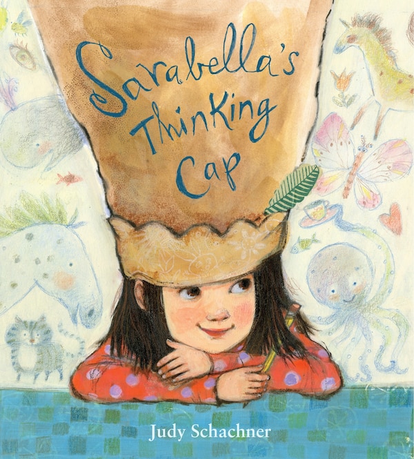 Sarabella's Thinking Cap by Judy Schachner, Hardcover | Indigo Chapters