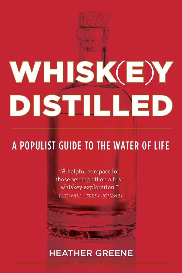 Whiskey Distilled by Heather Greene, Paperback | Indigo Chapters