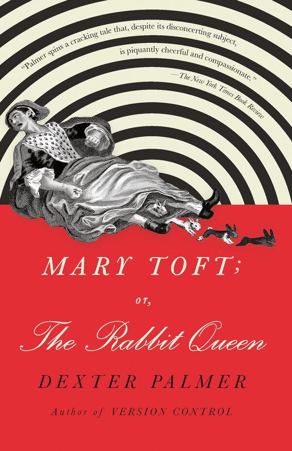 Mary Toft; Or The Rabbit Queen by Dexter Palmer, Paperback | Indigo Chapters