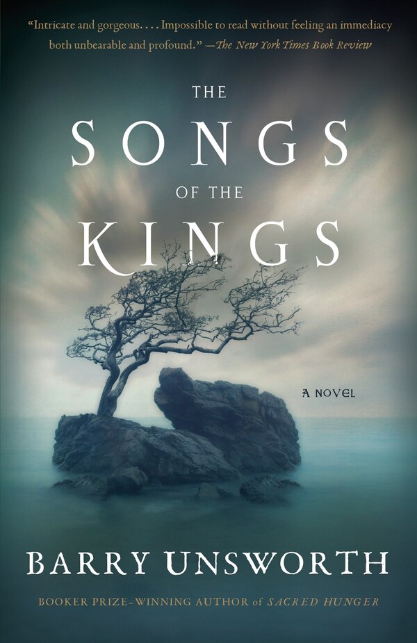 The Songs Of The Kings by Barry Unsworth, Paperback | Indigo Chapters