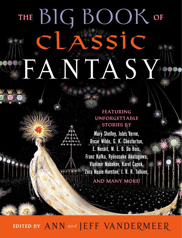 The Big Book Of Classic Fantasy by Ann Vandermeer, Paperback | Indigo Chapters