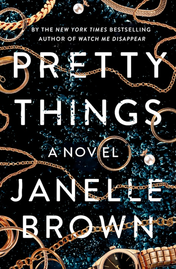 Pretty Things by Janelle Brown, Hardcover | Indigo Chapters