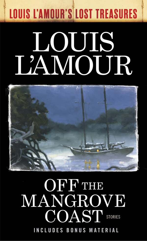 Off The Mangrove Coast (louis L'amour's Lost Treasures), Mass Market Paperback | Indigo Chapters