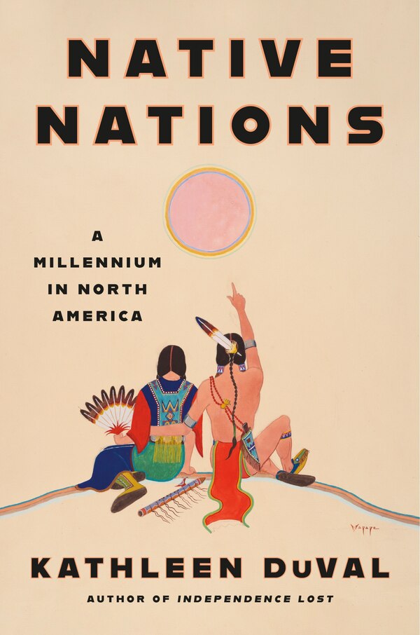 Native Nations by Kathleen DuVal, Hardcover | Indigo Chapters