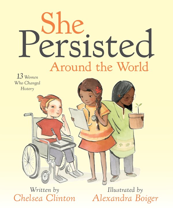 She Persisted Around The World by Chelsea Clinton, Hardcover | Indigo Chapters