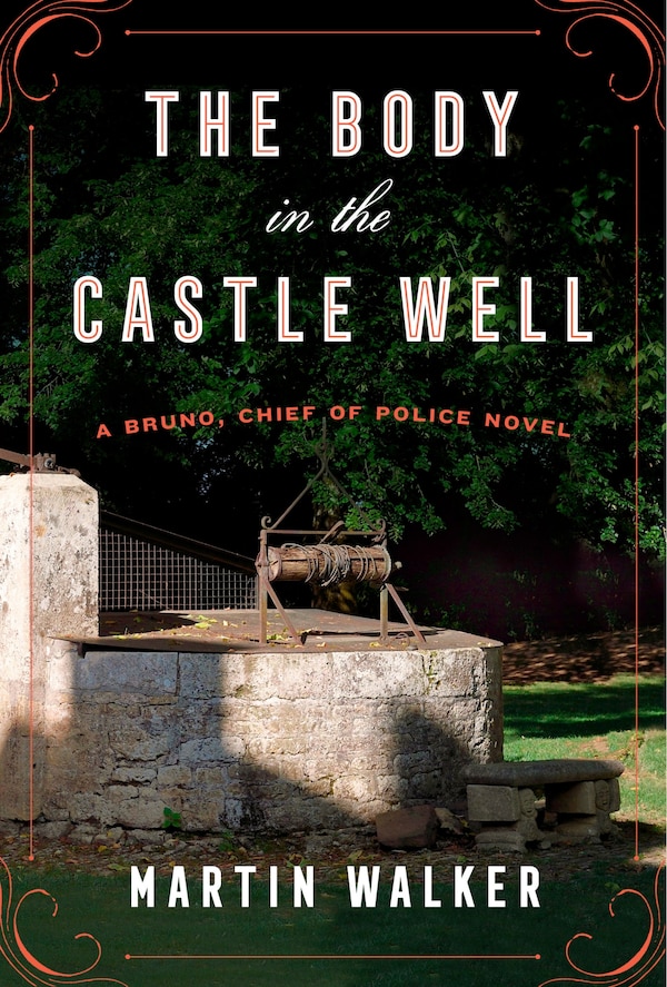 The Body In The Castle Well by Martin Walker, Hardcover | Indigo Chapters