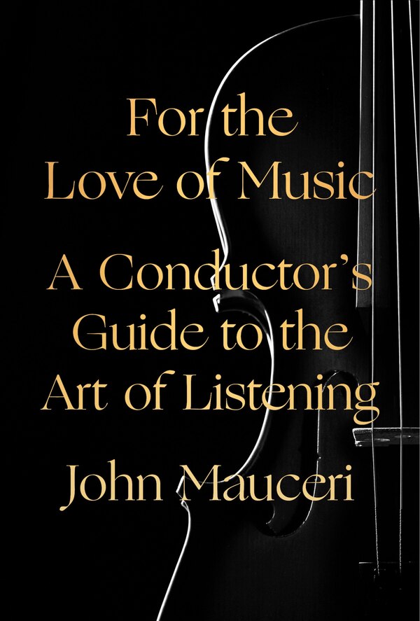 For The Love Of Music by John Mauceri, Hardcover | Indigo Chapters