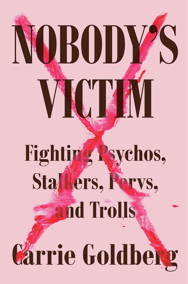 Nobody's Victim by Carrie Goldberg, Hardcover | Indigo Chapters