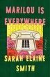 Marilou Is Everywhere by Sarah Elaine Smith, Hardcover | Indigo Chapters