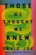 Those We Thought We Knew by David Joy, Hardcover | Indigo Chapters