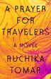A Prayer For Travelers by Ruchika Tomar, Hardcover | Indigo Chapters