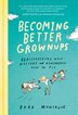 Becoming Better Grownups by Brad Montague, Paper over Board | Indigo Chapters