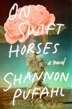 On Swift Horses by Shannon Pufahl, Hardcover | Indigo Chapters