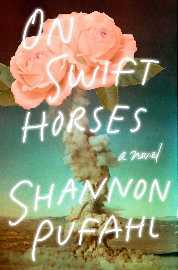 On Swift Horses by Shannon Pufahl, Hardcover | Indigo Chapters