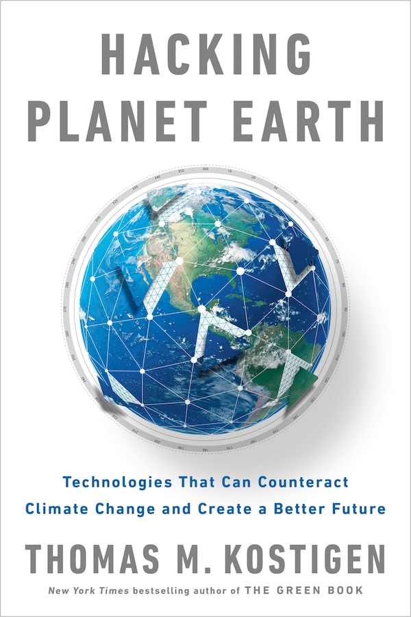 Hacking Planet Earth by Thomas M. Kostigen, Paperback | Indigo Chapters