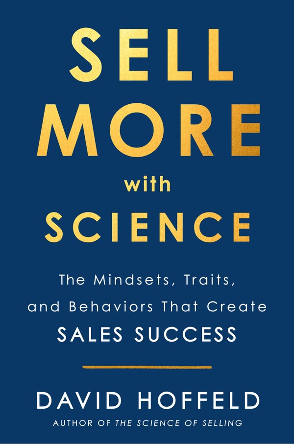 Sell More With Science by David Hoffeld, Hardcover | Indigo Chapters