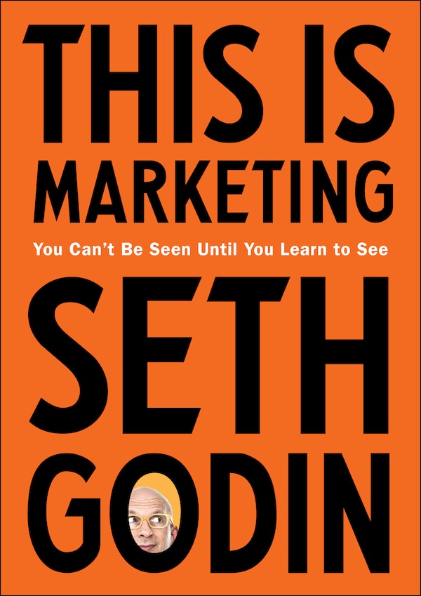 This Is Marketing by Seth Godin, Hardcover | Indigo Chapters