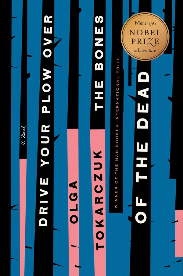 Drive Your Plow Over The Bones Of The Dead by Olga Tokarczuk, Hardcover | Indigo Chapters