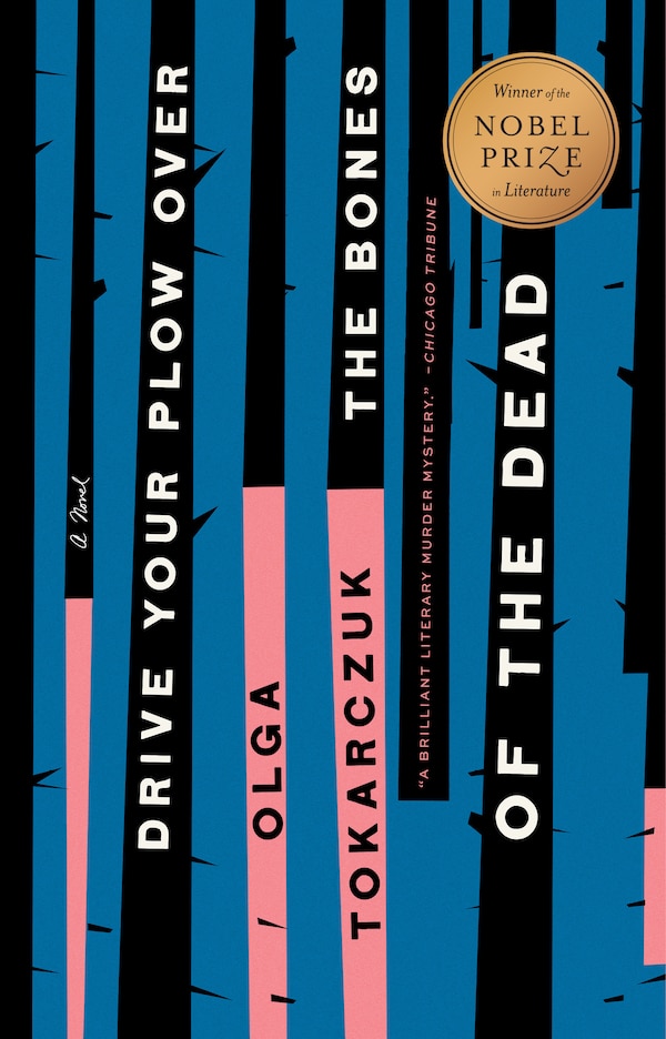 Drive Your Plow Over The Bones Of The Dead by Olga Tokarczuk, Paperback | Indigo Chapters