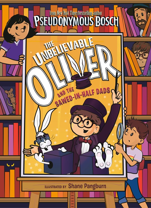 The Unbelievable Oliver And The Sawed-in-half Dads by Pseudonymous Bosch, Hardcover | Indigo Chapters