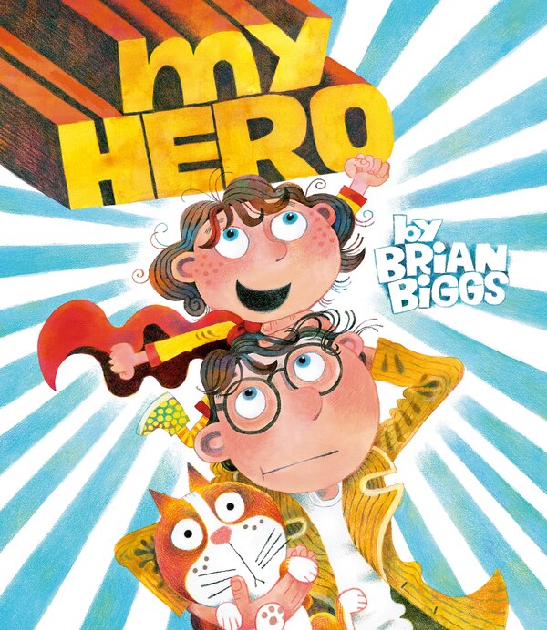 My Hero by Brian Biggs, Hardcover | Indigo Chapters