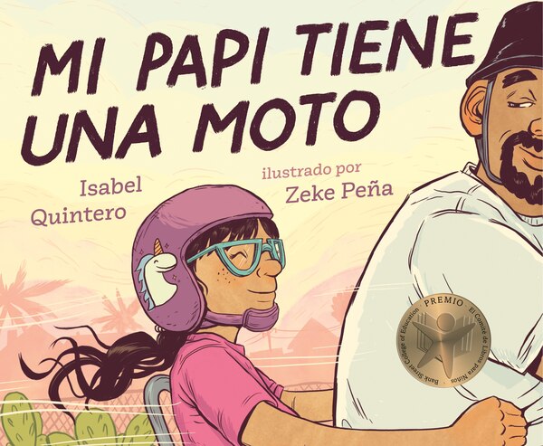 Mi Papi Tiene Una Moto by Isabel Quintero, Hardcover | Indigo Chapters