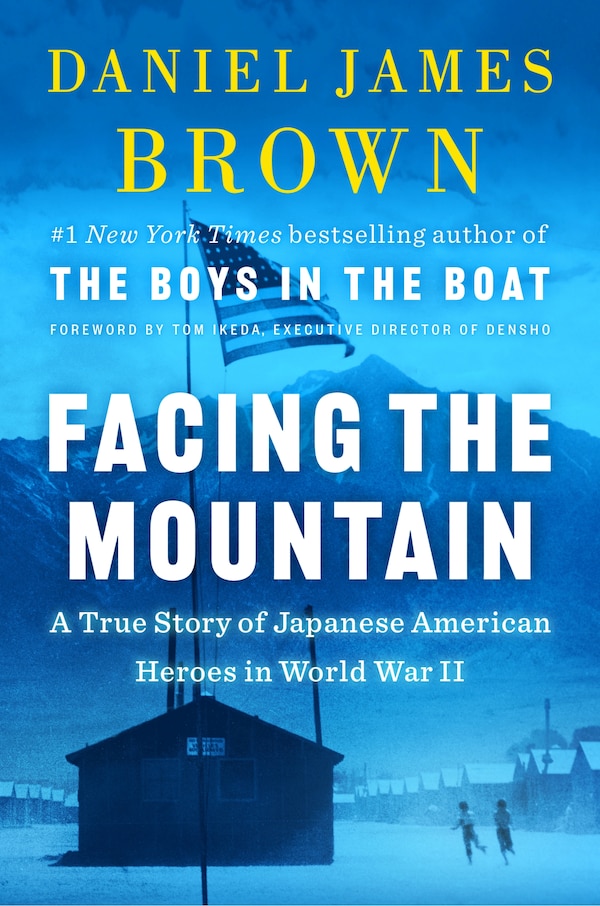 Facing The Mountain by Daniel James Brown, Hardcover | Indigo Chapters
