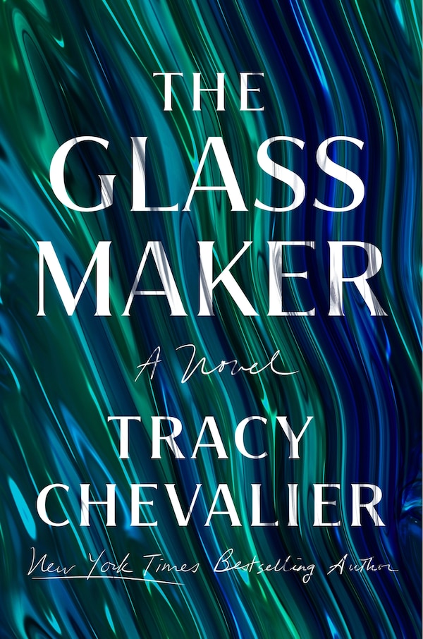 The Glassmaker by TRACY CHEVALIER, Hardcover | Indigo Chapters