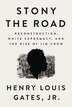 Stony The Road by Henry Louis Gates, Hardcover | Indigo Chapters