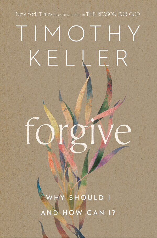 Forgive by Timothy Keller, Hardcover | Indigo Chapters