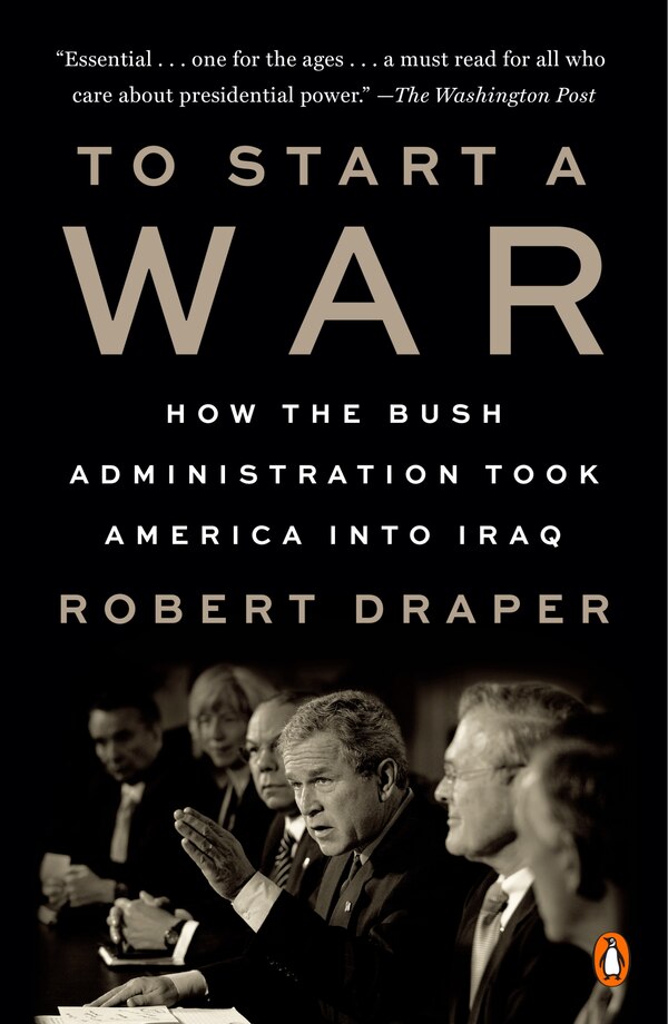 To Start A War by Robert Draper, Paperback | Indigo Chapters