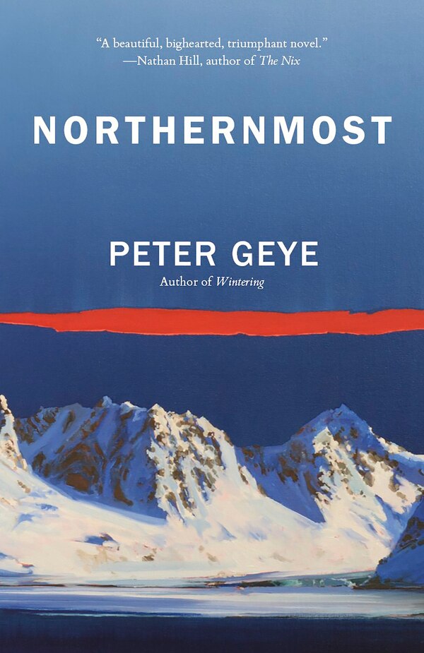 Northernmost by Peter Geye, Paperback | Indigo Chapters