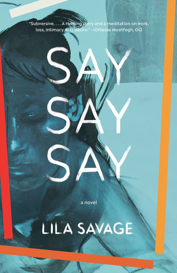 Say Say Say by Lila Savage, Paperback | Indigo Chapters