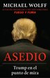 Asedio: Trump En El Punto De Mira / Siege: Trump Under Fire by Michael Wolff, Paperback | Indigo Chapters