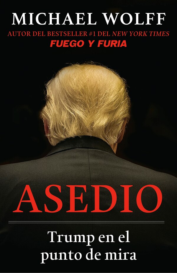Asedio: Trump En El Punto De Mira / Siege: Trump Under Fire by Michael Wolff, Paperback | Indigo Chapters
