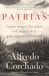 Patrias: Cuatro Amigos Dos Países Y El Destino De La Gran Migración Mexicana / Homelands: Four Friends Two Countries And The Fate Of