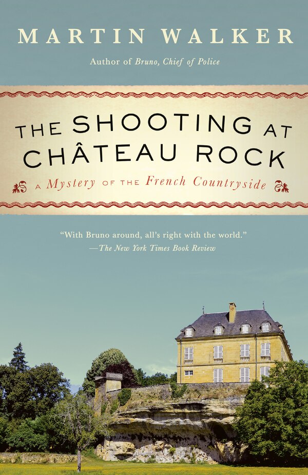 The Shooting At Chateau Rock by Martin Walker, Paperback | Indigo Chapters