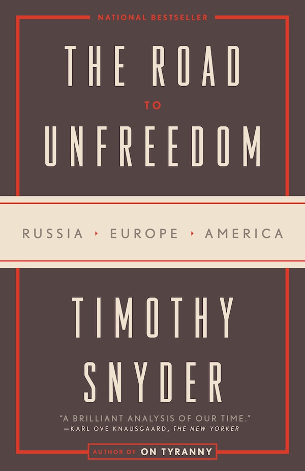 The Road To Unfreedom by TIMOTHY SNYDER, Paperback | Indigo Chapters