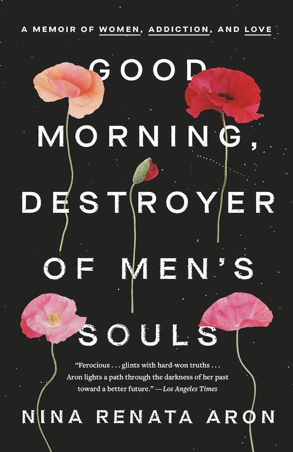 Good Morning Destroyer Of Men's Souls by Nina Renata Aron, Paperback | Indigo Chapters