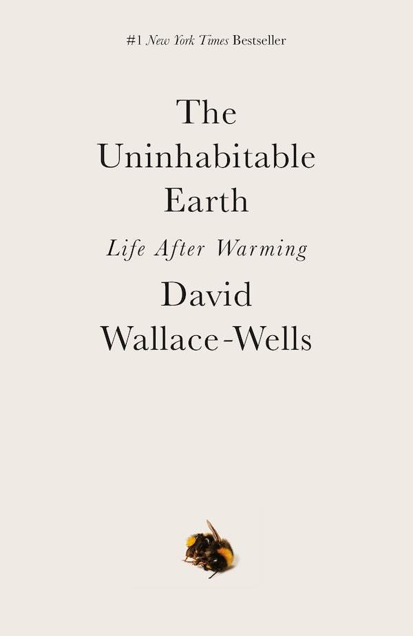 The Uninhabitable Earth by David Wallace-wells, Paperback | Indigo Chapters